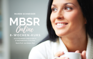 MBSR Onlinekurs - Stressbewältigung durch Achtsamkeit